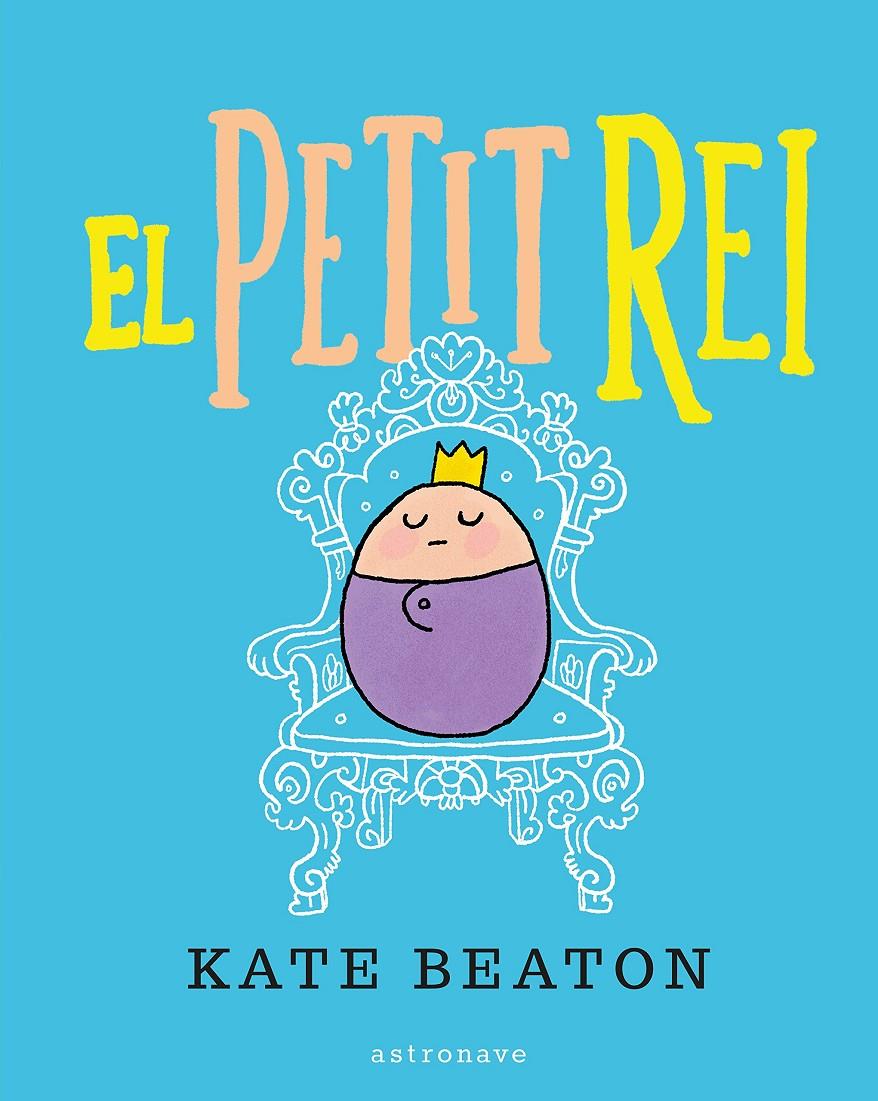 EL PETIT REI | 9788467929515 | BEATON, KATE | Librería Sendak