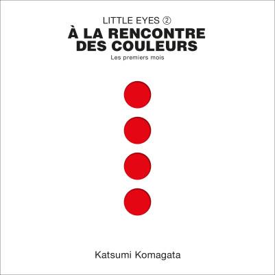 Little Eyes 2 - À la rencontre des couleurs | 9782361938154 | Komagata, Katsumi | Llibreria Sendak