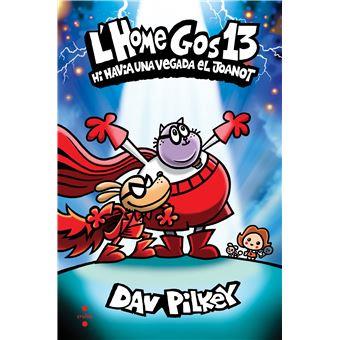 L'Home Gos 13. Hi havia una vegada el Joanot | 9788466159869 | Pilkey, Dav | Llibreria Sendak