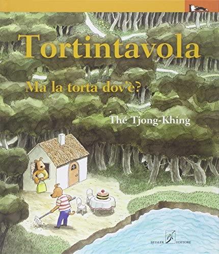 Tortintavola. Ma la torta dov'è? | 9788874590186 | Tjong-Khing, Thé | Llibreria Sendak