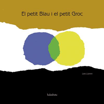 El petit Blau i el petit Groc | 9788484648116 | Lionni, Leo | Librería Sendak