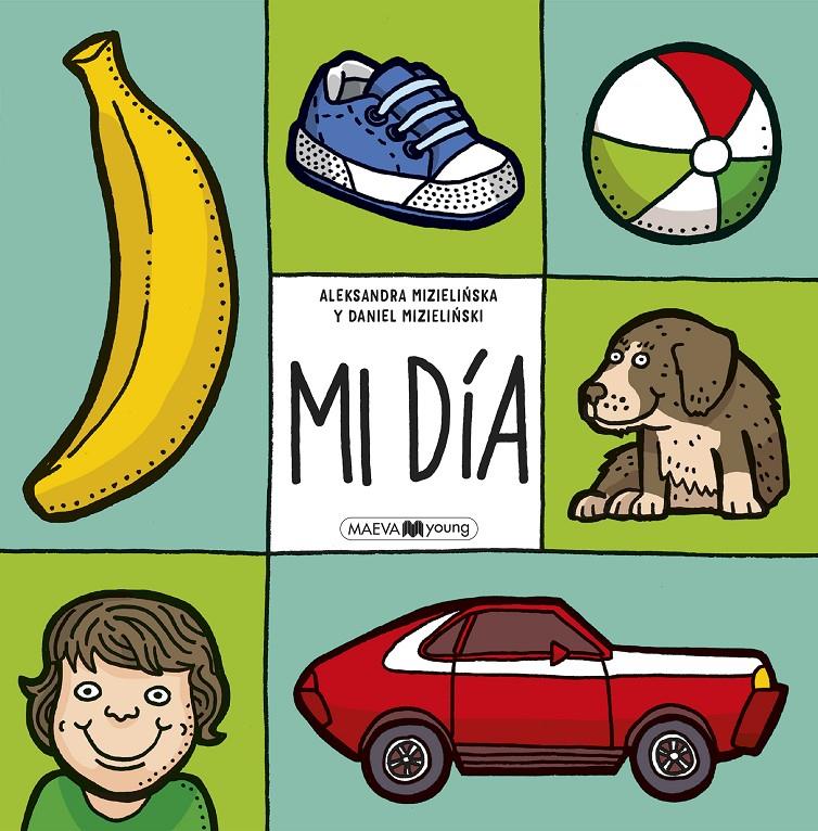 Mi día | 9788416690893 | Mizielinska, Aleksandra/Mizielinski, Daniel | Librería Sendak