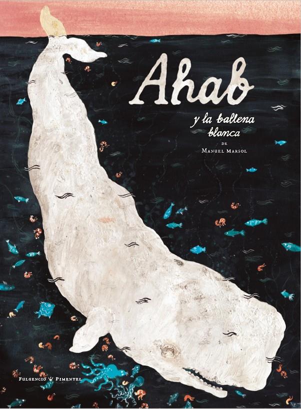 Ahab y la ballena blanca | 9788419737366 | Marsol, Manuel | Librería Sendak