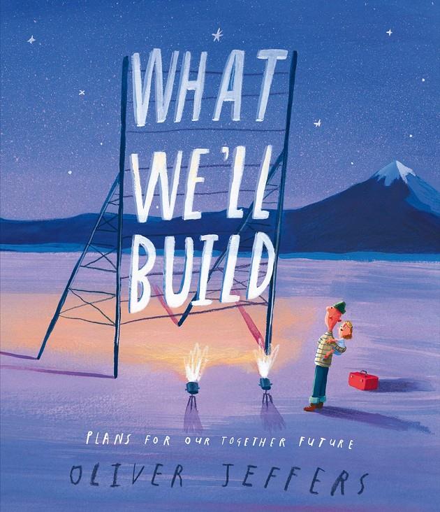 What we'll build | 9780008382209 | Jeffers Oliver | Librería Sendak