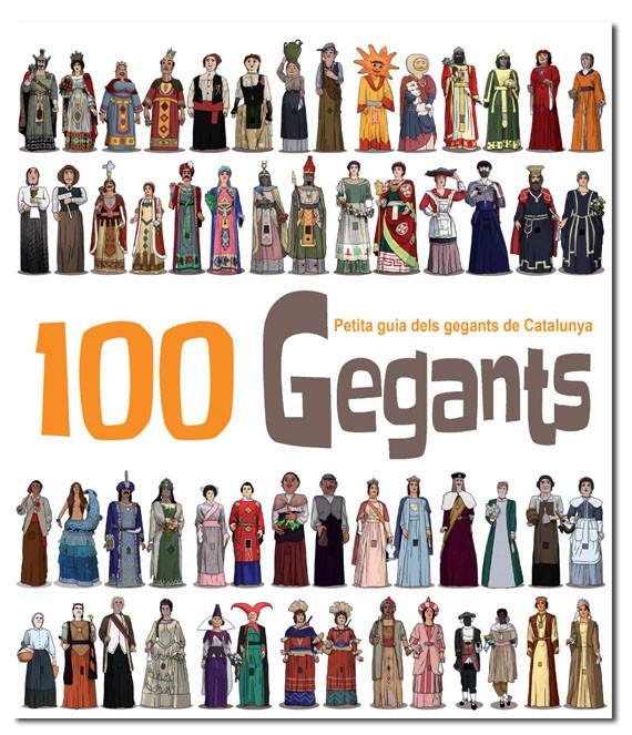 100 Gegants. Petita guia dels Gegants de Catalunya | 9788492745708 | Masana Soler, Heribert | Librería Sendak