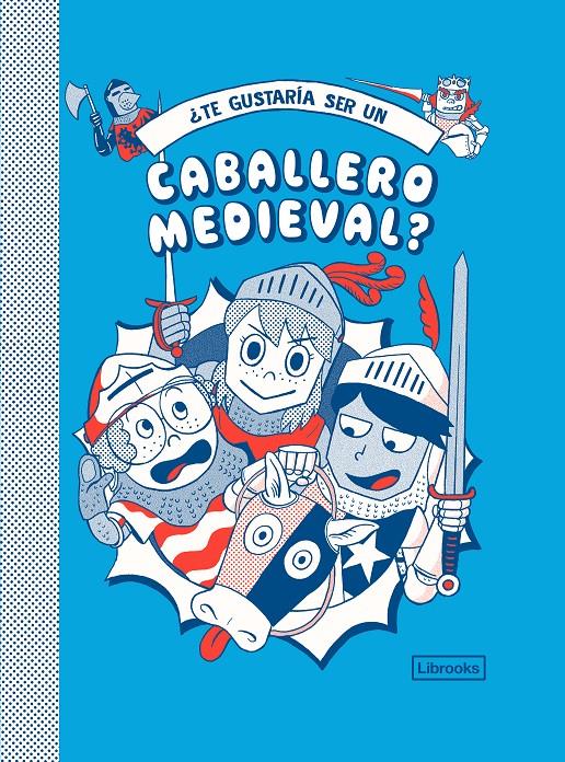 ¿Te gustaría ser un caballero medieval? | 9788412229783 | Prestwich, Michael/Pang, Hannah | Llibreria Sendak