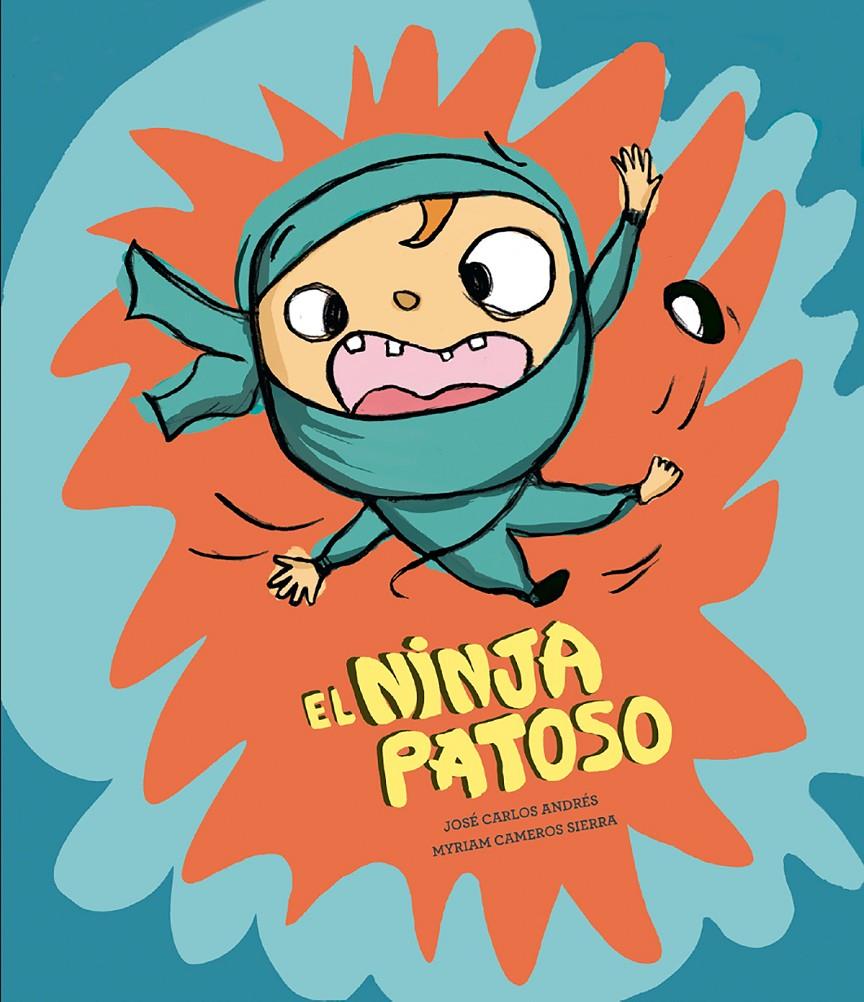 El ninja patoso | 9788410074903 | Andrés, José Carlos | Llibreria Sendak