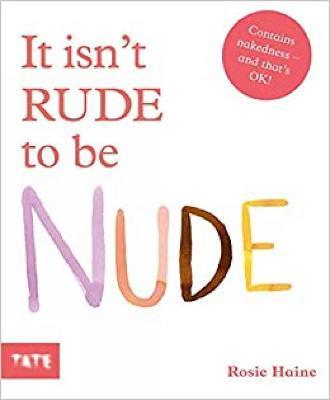 It isn't Rude to be Nude | 9781849767002 | HAINE, ROSIE | Librería Sendak
