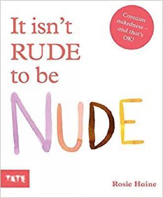 It isn't Rude to be Nude | 9781849767002 | HAINE, ROSIE | Llibreria Sendak