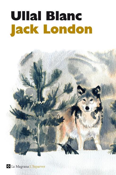 Ullal Blanc | 9788482645681 | LONDON , JACK | Librería Sendak