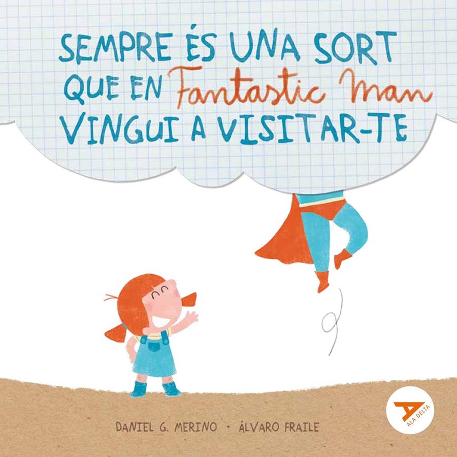 Sempre és una sort que en Fantastic Man vingui a visitar-te | 9788447949281 | Gómez Merino, Daniel | Llibreria Sendak