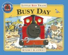 Busy Day. Little Red Train | 9781862301931 | Benedict Blathwayt | Librería Sendak