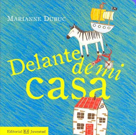 Delante de mi casa | 9788426137661 | Dubuc, Marianne | Llibreria Sendak