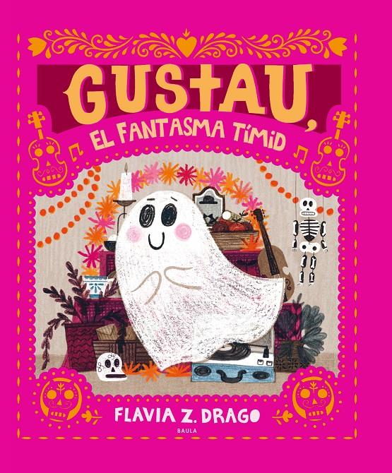 Gustau, el fantasma tímid | 9788447948932 | Drago, Flavia Z. | Librería Sendak