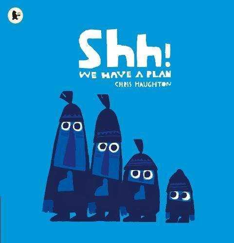 Shh! We have a plan (paperback) | 9781406360035 | Haughton, Chris | Llibreria Sendak