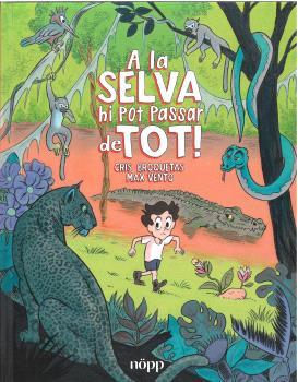 A la selva hi pot passar de tot | 9788412928976 | Broquetas, Cris / Vento, Max | Llibreria Sendak