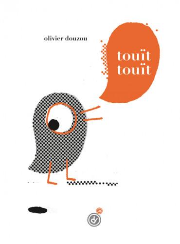 Touït touït | 9782812606915 | Douzou, Olivier | Librería Sendak