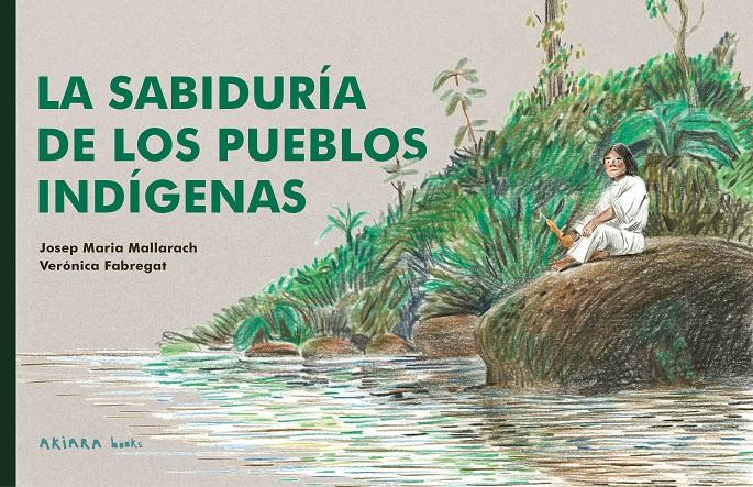 La sabiduría de los pueblos indígenas | 9788418972539 | Mallarach, Josep Maria | Llibreria Sendak