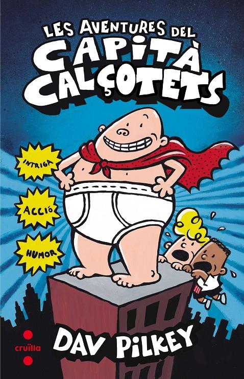 Capità Calçotets 1: Les aventures del Capità Calçotets | 9788466142021 | Pilkey, Dav | Llibreria Sendak