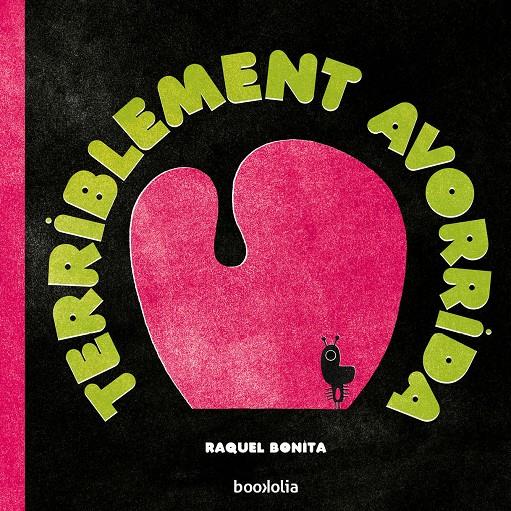 Terriblement avorrida | 9788418284274 | Bonita, Raquel | Llibreria Sendak