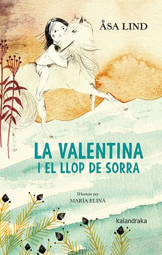 La Valentina i el Llop de Sorra | 9788418558252 | Lind, Åsa | Librería Sendak