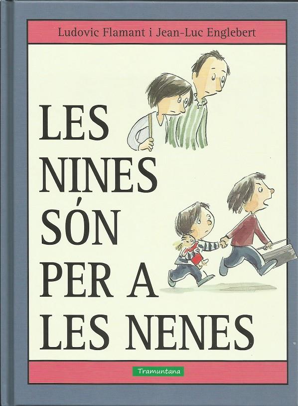 Les nines són per a les nenes | 9788416578573 | Flamant  Flamant, Ludovic | Llibreria Sendak