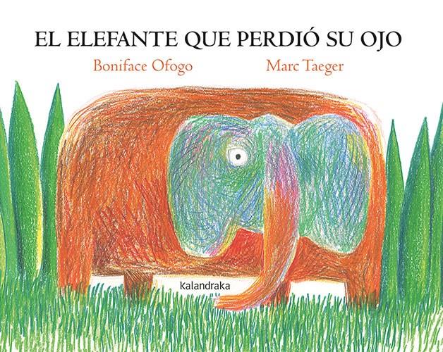 El elefante que perdió su ojo | 9788413432625 | Ofogo, Boniface | Llibreria Sendak