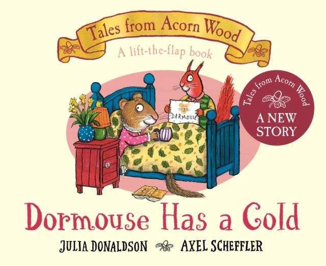 Dormouse Has a Cold: A Lift-the-flap Story | 9781035006908 | Donaldson, Julia/ Scheffler, Axel | Librería Sendak