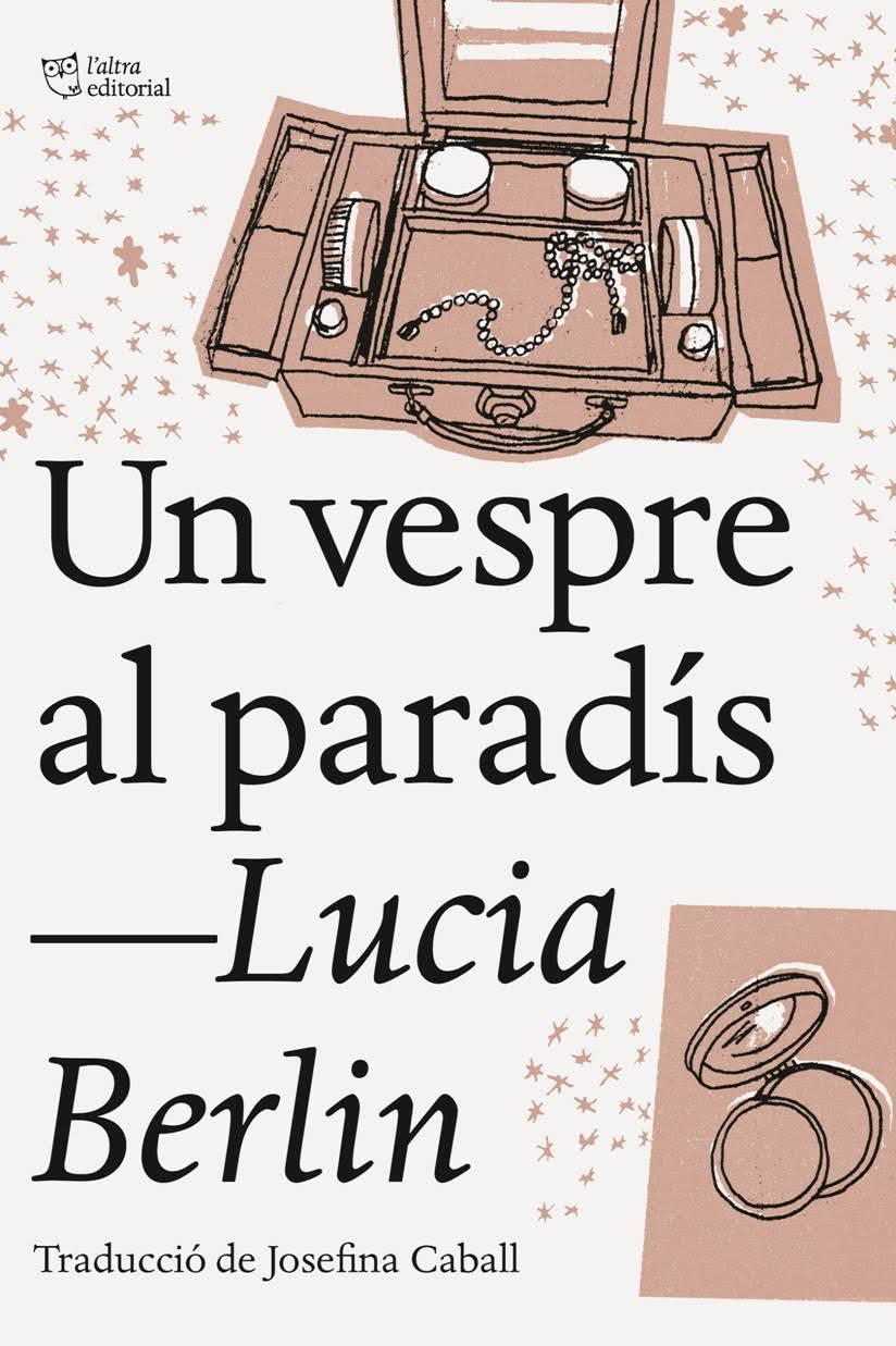 Un vespre al paradís | 9788494911002 | Berlin, Lucia | Llibreria Sendak