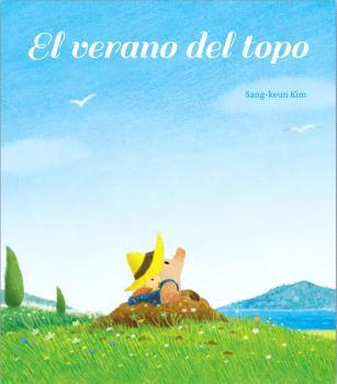 El verano del topo | 9788416427789 | KIM, SANG-KEUN | Llibreria Sendak
