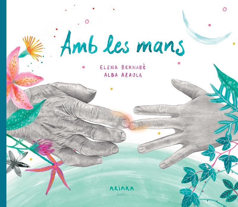 Amb les mans | 9788418972317 | Bernabè, Elena | Librería Sendak