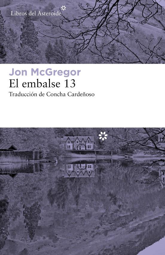 El embalse 13 | 9788417007942 | McGregor, Jon | Llibreria Sendak