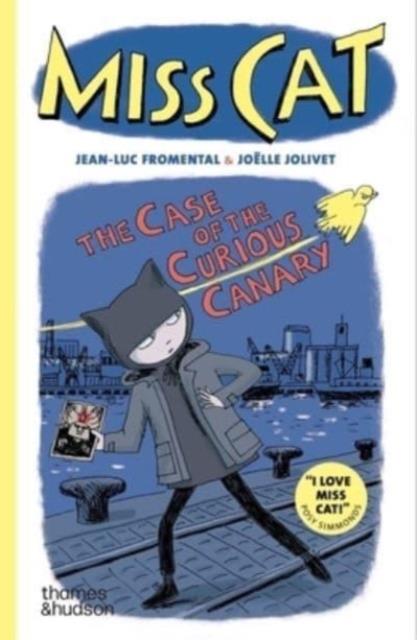 Miss Cat: The Case of the Curious Canary | 9780500660263 | Fromental, Jean-Luc/Jolivet, Joëlle | Llibreria Sendak