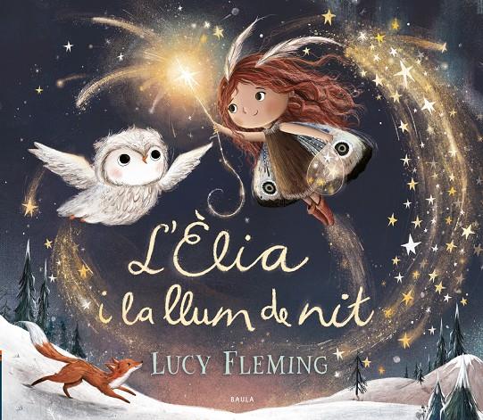 L'Èlia i la llum de nit | 9788447953240 | Fleming, Lucy | Llibreria Sendak