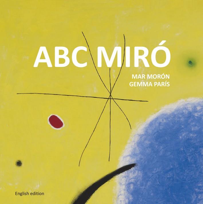 ABC Miró | 9788425227356 | Morón Velasco, Mar/París Romia, Gemma | Llibreria Sendak