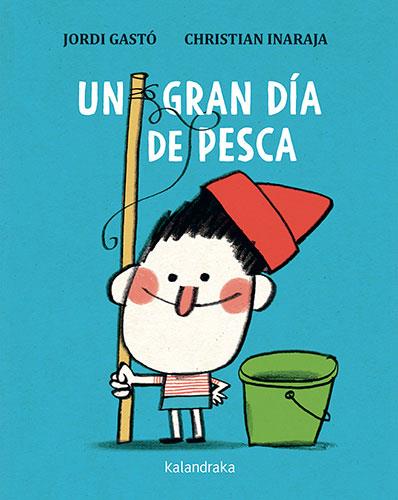 Un gran día de pesca | 9788413431949 | Gastó, Jordi | Librería Sendak