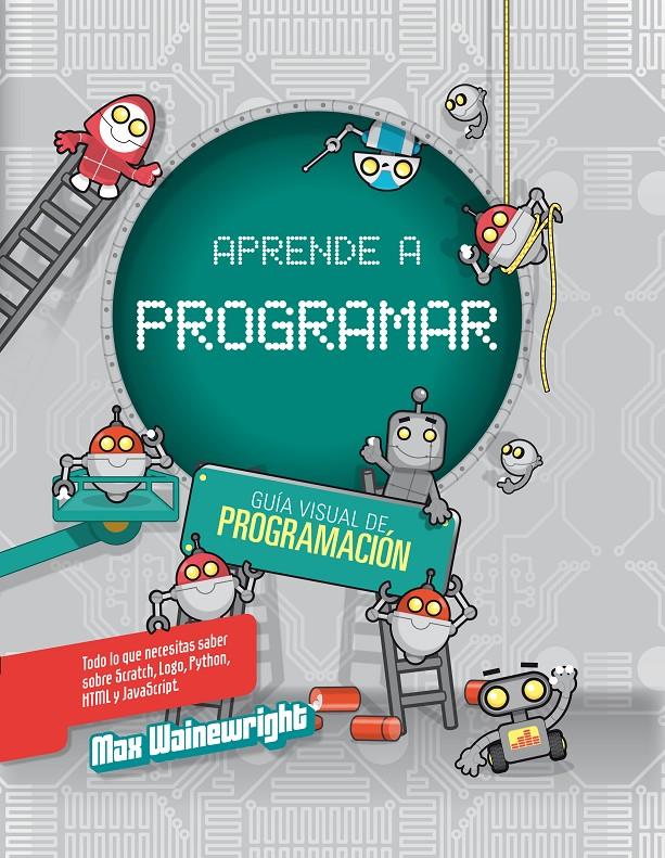 Aprende a programar | 9788468327013 | Wainewright, Max/Nacionalidad: Inglesa | Llibreria Sendak