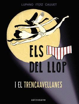 Els calçotets del llop i el trencaavellanes | 9788467948677 | LUPANO, WILFRID | Librería Sendak