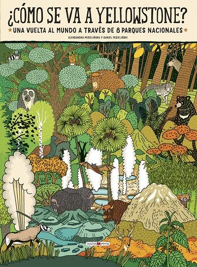 ¿Cómo se va a Yellowstone? | 9788418184383 | Mizielinska, Aleksandra / Mizielinski, Daniel | Llibreria Sendak