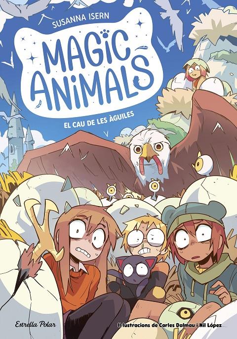 Magic Animals 10. El cau de les àguiles | 9791387519933 | Isern, Susanna | Llibreria Sendak