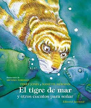 El tigre de mar y otros cuentos para soñar | 9788426135391 | Jones, Terry | Llibreria Sendak