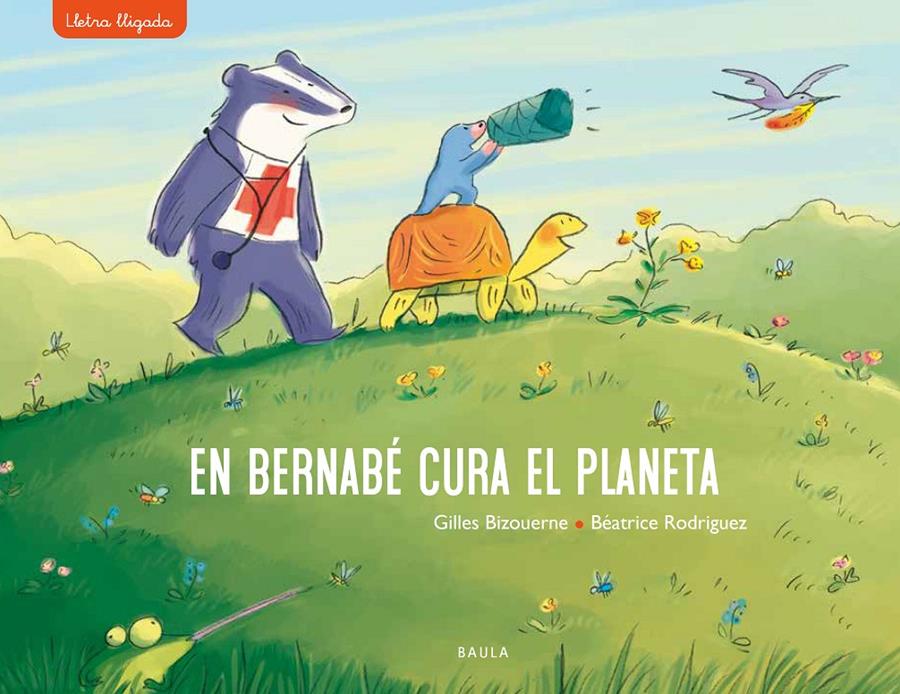 En Bernabé cura el planeta | 9788447942718 | Bizouerne, Gilles | Librería Sendak