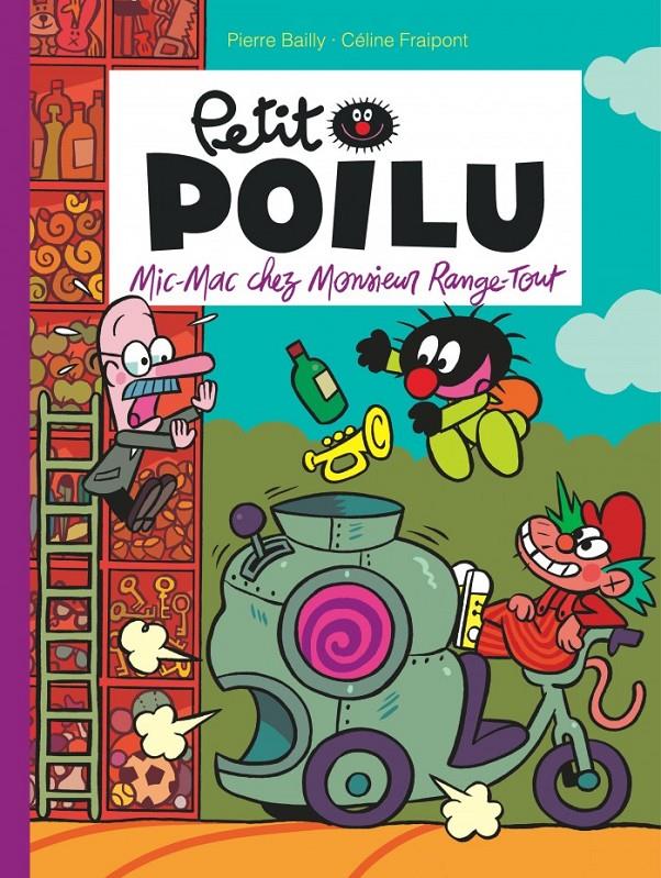 Petit Poilu 22 - Mic-Mac chez Monsieur Range-Tout | 9782800174365 | Bailly, Pierre / Fraipont, Céline | Llibreria Sendak