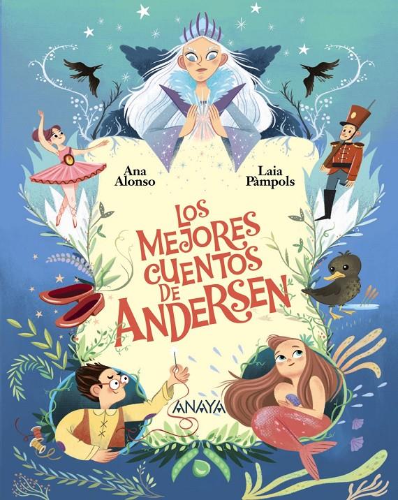 Los mejores cuentos de Andersen | 9788414343784 | Andersen, Hans Christian/Alonso, Ana | Llibreria Sendak