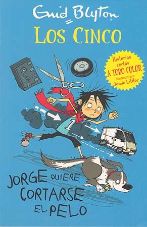 Los Cinco - Jorge quiere cortarse el pelo | 9788426140937 | Blyton, Enid | Librería Sendak