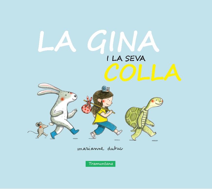 La Gina i la seva colla | 9788416578276 | Dubuc Dubuc, Marianne | Llibreria Sendak