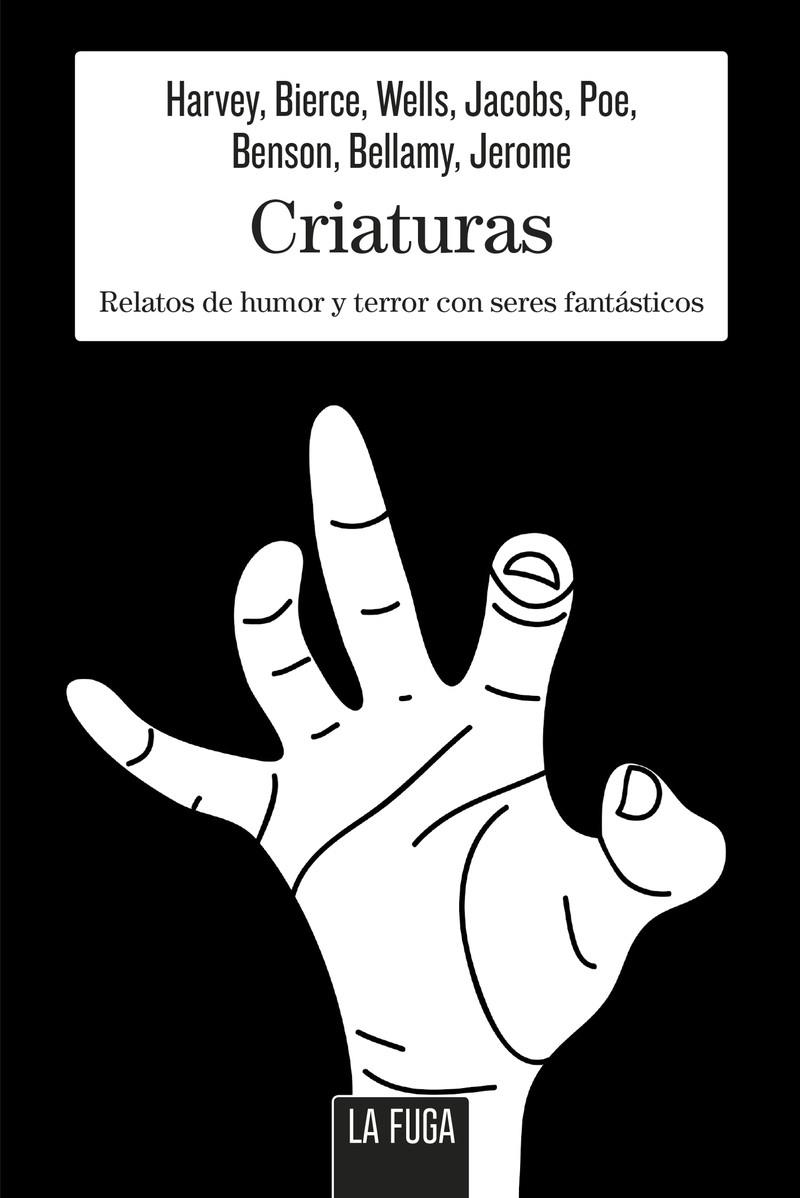 Criaturas | 9788494888168 | Bierce, Ambrose /Jerome, Jerome K./Poe, Edgar Allan/Wells, H | Librería Sendak