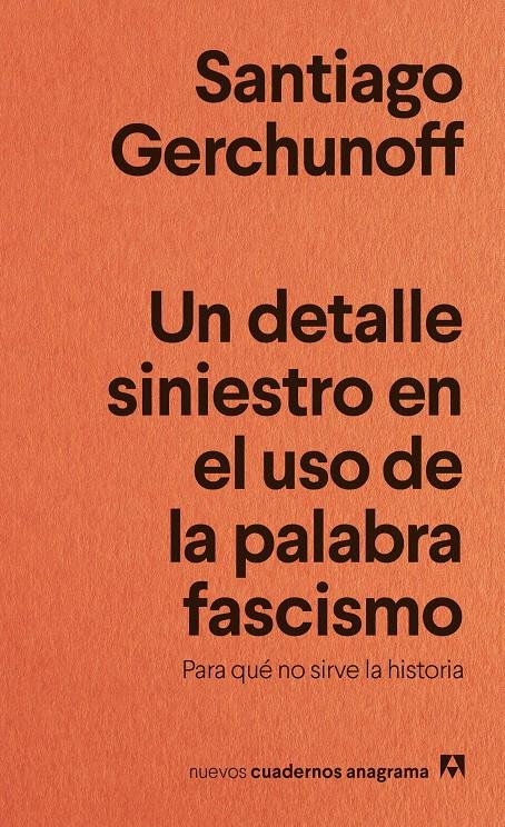 Un detalle siniestro en el uso de la palabra fascismo | 9788433929488 | Gerchunoff, Santiago | Llibreria Sendak