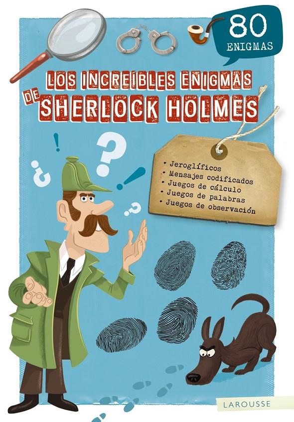 Los increíbles enigmas de Sherlock Holmes | 9788417720148 | Larousse Editorial | Llibreria Sendak