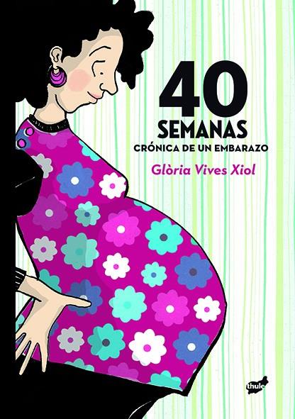 40 semanas | 9788415357452 | Vives Xiol, Glòria | Librería Sendak